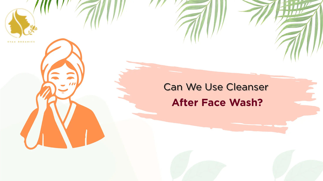 Can We Use Cleanser After Face Wash?