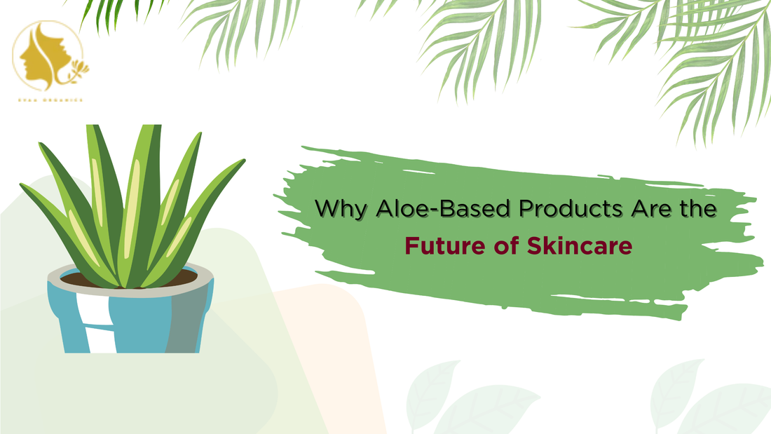Why Aloe-Based Products Are the Future of Skincare