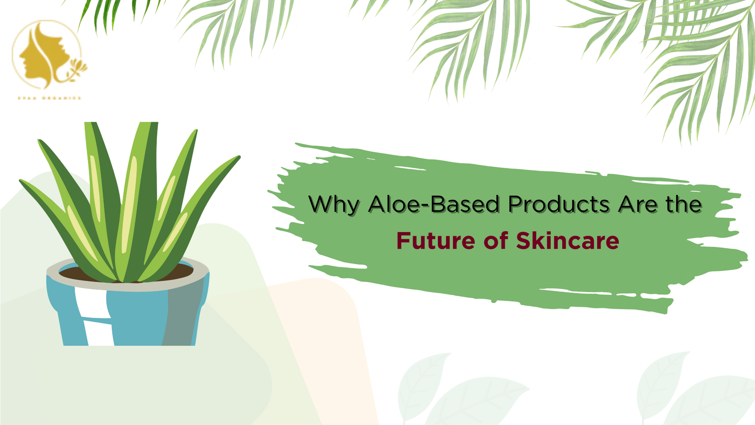 Why Aloe-Based Products Are the Future of Skincare