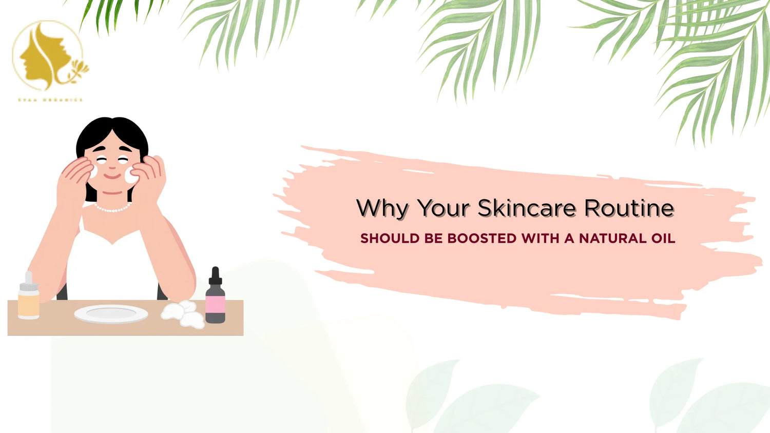 Why Your Skincare Routine Should Be Boosted with a Natural Oil